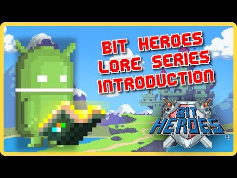 Bit Heroes Lore Breakdown: Episode 0 - The Beginning with Lorekeeper Andy