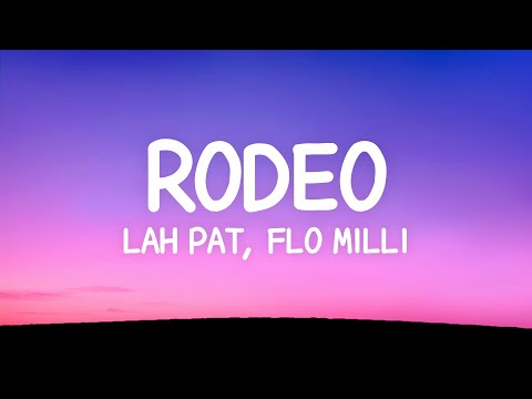 Lah Pat - Rodeo Remix (Lyrics) ft. Flo Milli