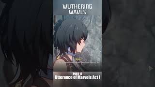 Utterance of Marvels Act I Part 17 | Wuthering Waves #wutheringwaves #wutheringwavesgameplay