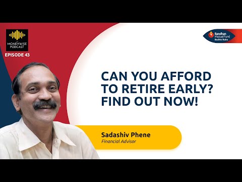 Can you afford to retire early? Find out now! | Moneywise Podcast Ep. 43 | Ft. Sadashiv Phene