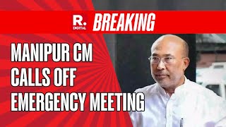 Breaking News: Manipur CM Calls Off Emergency Meeting | Biren Singh | West Imphal | Curfew