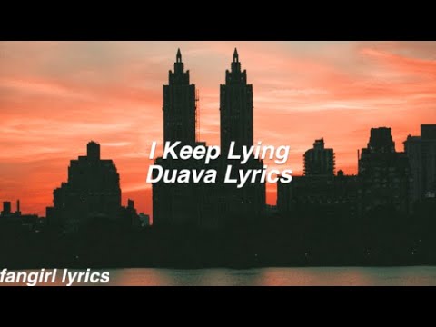 I Keep Lying || Duava Lyrics