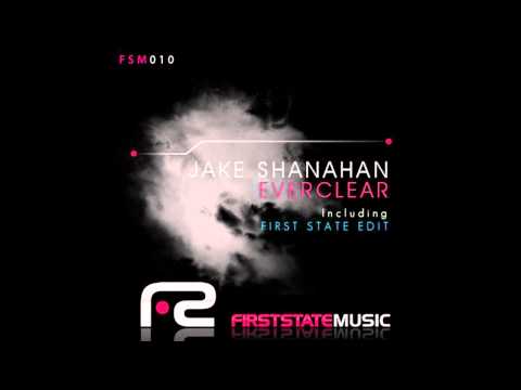 Jake Shanahan - Everclear (First State Edit)