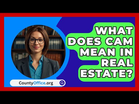 What Does CAM Mean In Real Estate? - CountyOffice.org