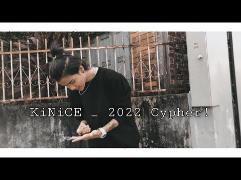 KiNiCE _ 2022 Cypher [Music Video]