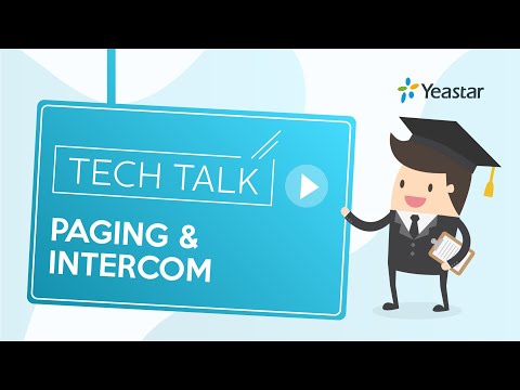 Tech Talk: How to Configure Paging & Intercom on Yeastar S-Series VoIP PBX