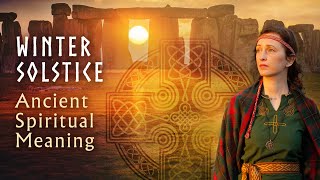 WINTER SOLSTICE Ancient Spiritual Meaning | Traditions, Celebrations, Sites