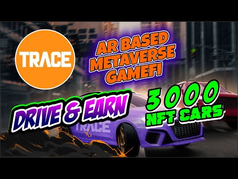 TRACE I New Era of Earning I Metaverse AR Location Based Platform I Drive & Earn Now