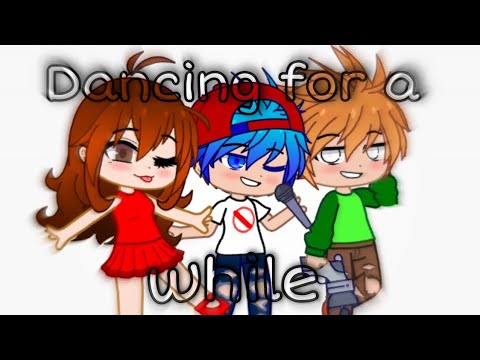 Dancing for a while | Meme - Gacha Club | Fnf