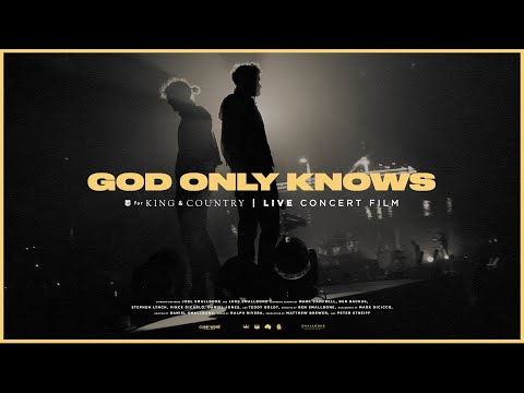 for KING + COUNTRY - God Only Knows (Live Arena Performance)