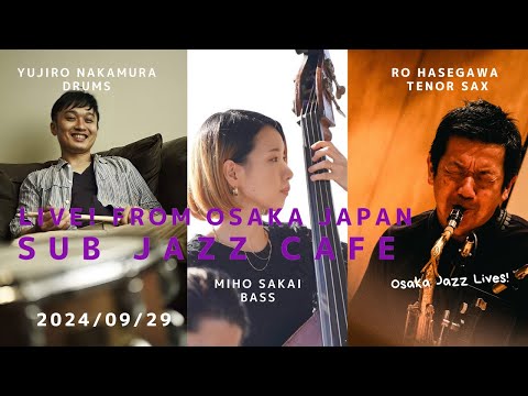 9月29日(sun) “Osaka Jazz Lives! ” Ro Hasegawa;tenor sax Miho Sakai;bass Yujiro Nakamura;drums