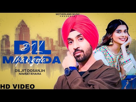 Diljit Dosanjh -  Dil Mangda (Official Video) | Diljit Dosanjh New Punjabi Song 2023