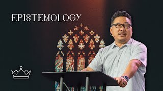 Epistemology // Tom Kang // NewStory Church