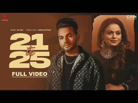 21 Te 25 (Official Video) Dr.Jogi Ft.Gurlez Akhtar | Veet Baljit |Khusi Verma| New Punjabi Song 2023