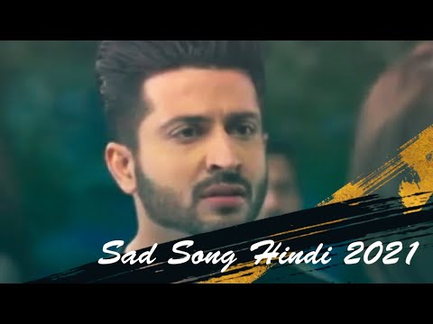 Sad Song Hindi 2021, Hindi Sad Song 2021, New Sad Song 2021| Sad Song New| Sad Song