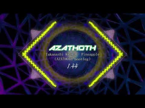 Takanashi Kiara - Pineapple (AZATHOTH Bootleg)