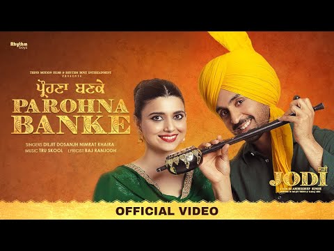 Parohna Banke : Diljit Dosanjh | Nimrat khaira | Tru Skool  | Jodi | Diljit Dosanjh New Song