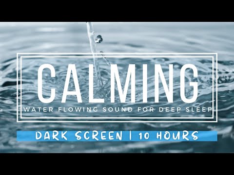 Soothing Water Stream Dark Screen Sleep Therapy  - 10 Hours Relaxing Nature Sounds