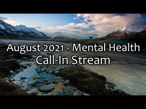 August 2021 - Mental Health Call-In Stream