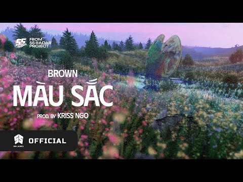 Brown - Màu Sắc (ft. Kriss Ngo) - Official Visualizer