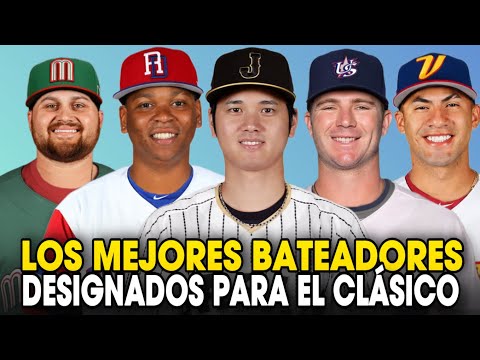 LOS PAÍSES CON MEJORES BATEADORES DESIGNADOS PARA EL CLÁSICO MUNDIAL DE BÉISBOL, WBC MLB BASEBALL