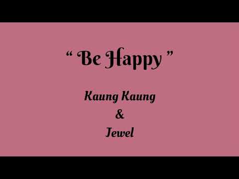 “Be Happy” Kaung Kaung & Jewel with English subtitles