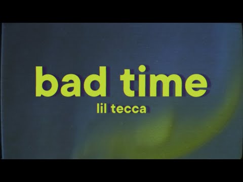 Lil Tecca - BAD TIME [Lyrics]