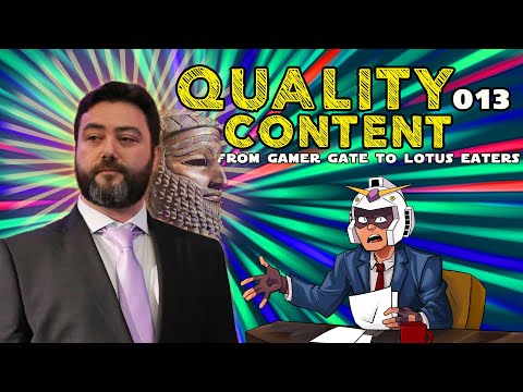 Quality Content 013 │From gamerGate to Lotus eaters Ft @SargonofAkkad