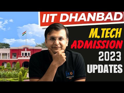 IIT Dhanbad Admissions 2023 | Post GATE 2023 Counselling