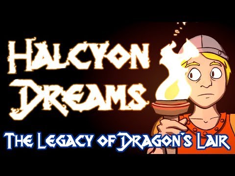 Halcyon Dreams: The Legacy of Dragon's Lair