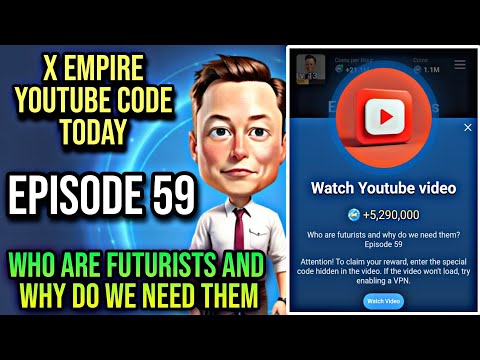 X Empire Episode 59 Code Today | X Empire Youtube Code Today | Who Are Futurists And Why Do We Need