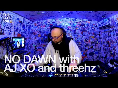 NO DAWN with AJ XO and threehz @TheLotRadio 11-14-2024