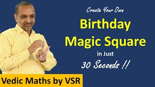 Your own Birthday Magic Squares in Just 30 Seconds !! Vedic Maths by VSR