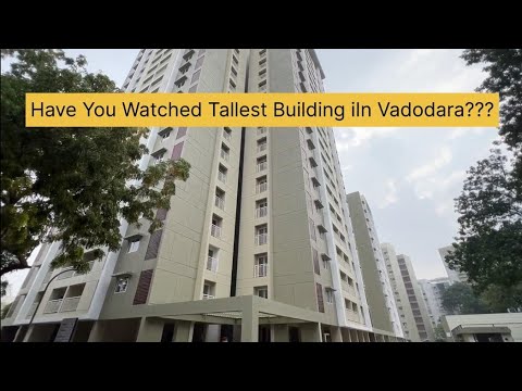 Have you Watched Tallest Building In Vadodara-Gujarat  With All Modern Amenities