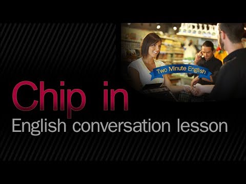 Common English Expressions - Use Of The Phrasal Verb Chip In - Learn English Grammar