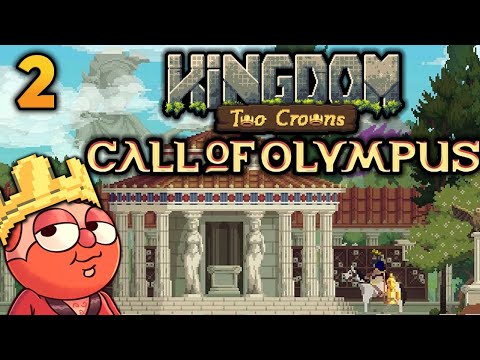 A Kingdom in Progress | Kingdom Two Crowns: Call of Olympus PT 2