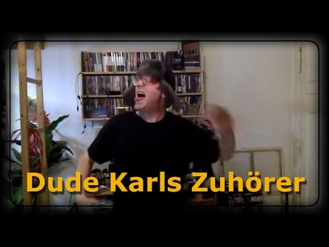 Dude Karls Zuhörer