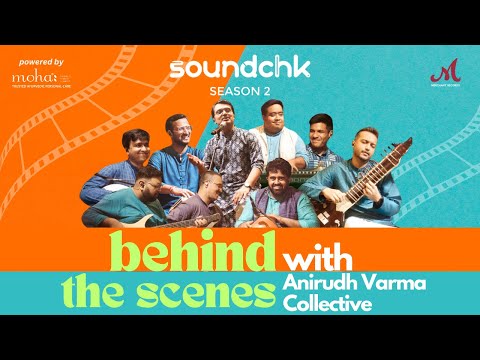 Behind The Scenes with #AnirudhVarmaCollective | SoundChk Season 2 | Merchant Records