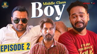 Middle Class Boy | Episode 2 | Season 2 | Hyderabadi Comedy Web Series | Golden Hyderabadiz #comedy