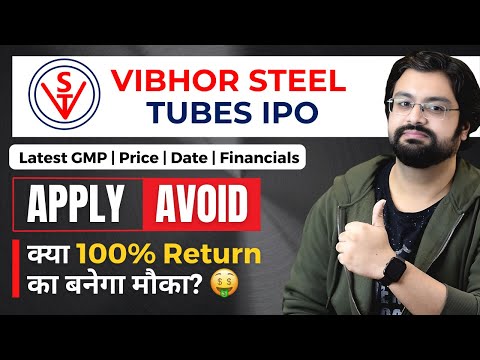 Vibhor Steel Tubes IPO Review - APPLY or AVOID? | Vibhor Steel IPO - GMP, Price, Date & Financials