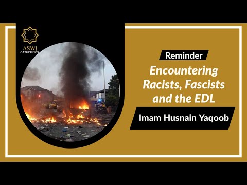 Encountering Racists, Fascists and the EDL | Imam Husnain Yaqoob