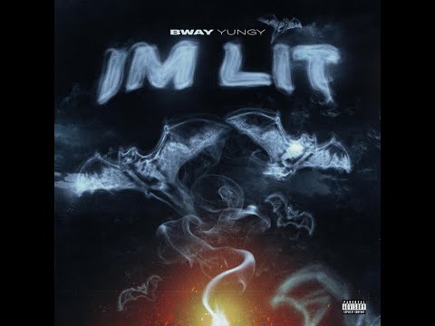 BWay Yungy - Im Lit [Official Audio]