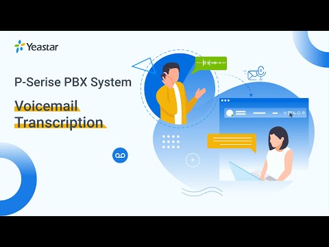 Voicemail Transcription | Yeastar P-Series PBX System Stunning New Feature (2021)