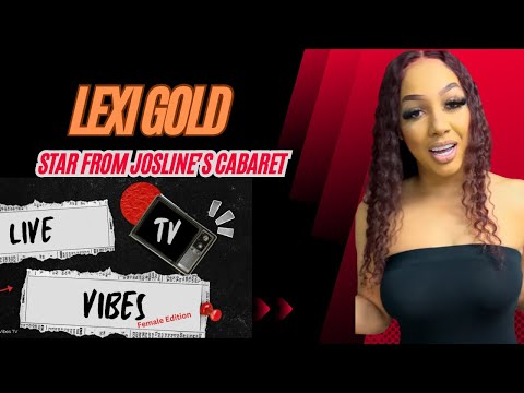 Exclusive Interview with Rapper @_Lexi_Gold | Live Vibes TV: Female Edition 🔥💪 {Joseline's Cabaret}