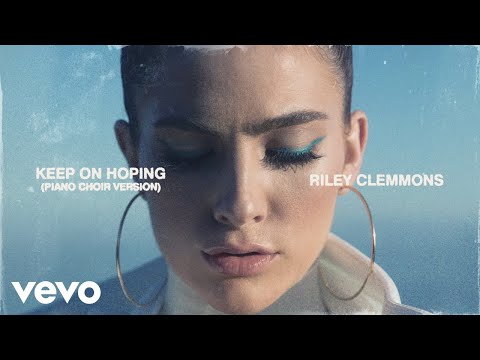 Riley Clemmons - Keep On Hoping (Piano Choir Version/Audio)