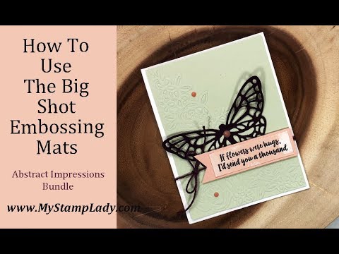 How To Use The Big Shot Embossing Mats