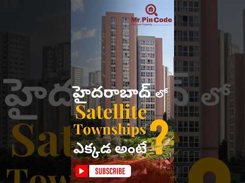 హైదరాబాద్ లో satellite townships ఎక్కడ అంటే ?|MrPincode.in