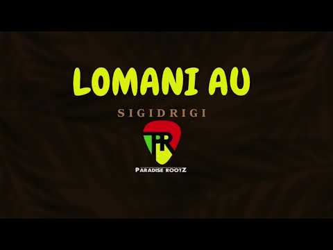 Paradise Rootz - Lomani Au (Sigidrigi)