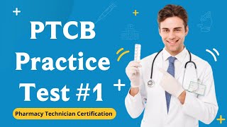 PTCB Practice Test #1 | Pharmacy Technician Certification Exam (60 Questions with Explained Answers)