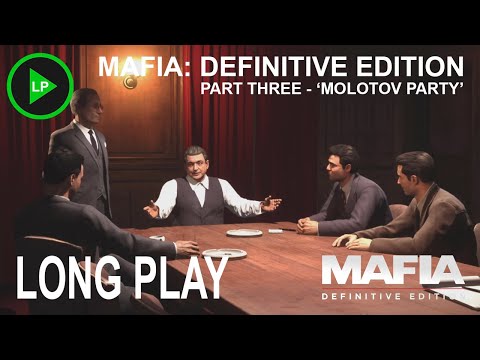 Mafia: Definitive Edition - [ PART THREE - 'MOLOTOV PARTY' ] - Long Play